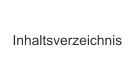 Inhaltsverzeichnis